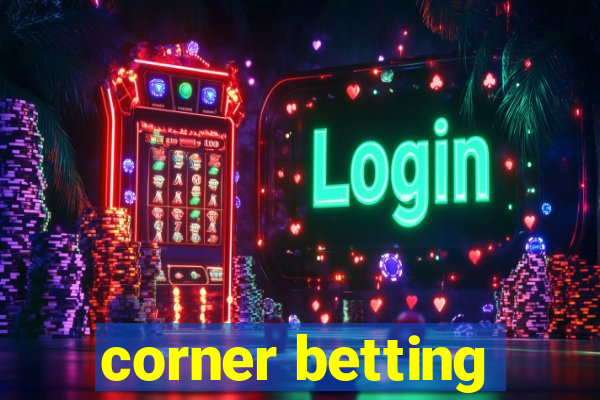 corner betting