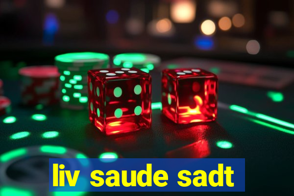 liv saude sadt