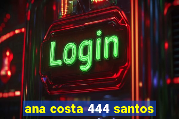 ana costa 444 santos