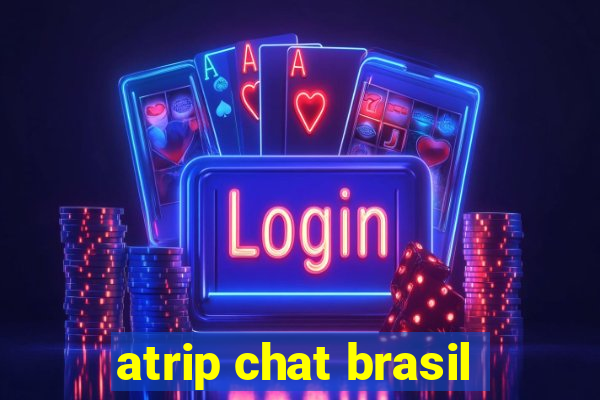 atrip chat brasil