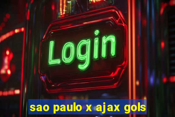 sao paulo x ajax gols