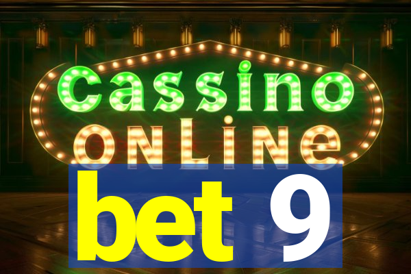 bet 9