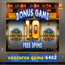 concurso quina 6462