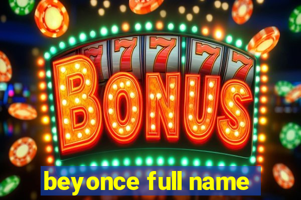 beyonce full name