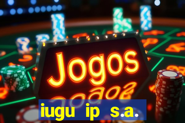 iugu ip s.a. plataforma de jogos