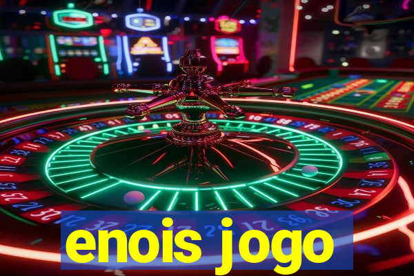 enois jogo