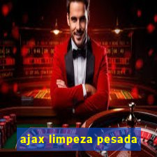 ajax limpeza pesada