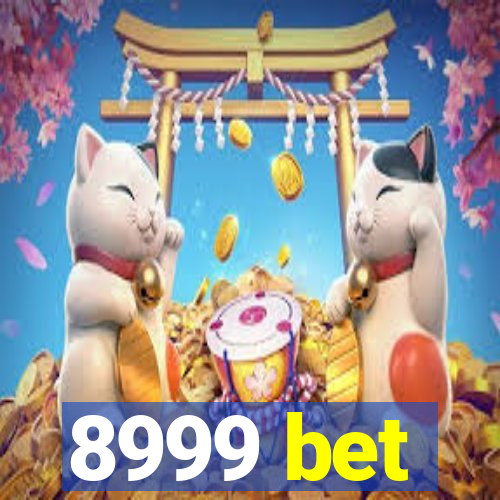 8999 bet