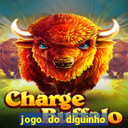 jogo do diguinho para ganhar dinheiro