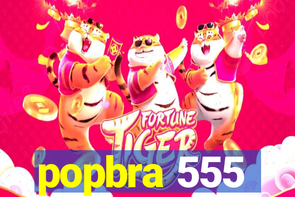 popbra 555