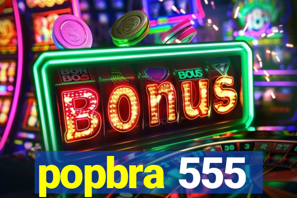 popbra 555