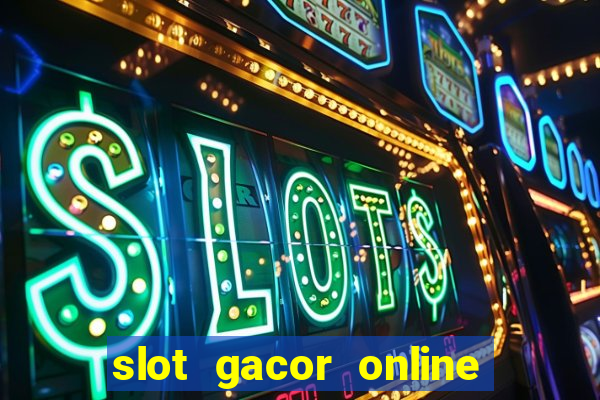 slot gacor online 2023 hari ini