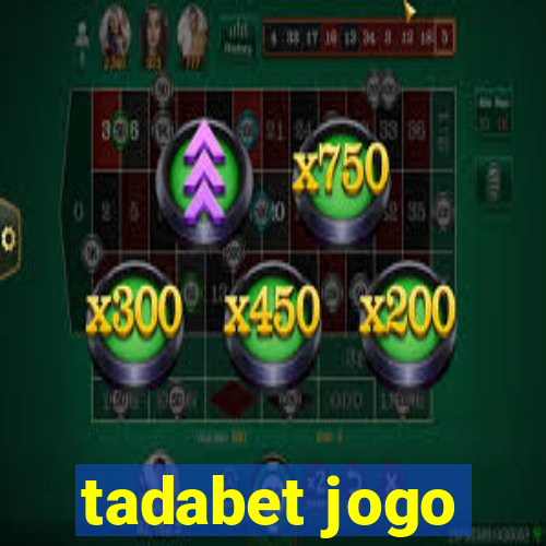 tadabet jogo