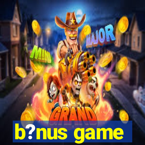 b?nus game