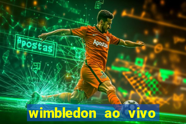 wimbledon ao vivo online gratis