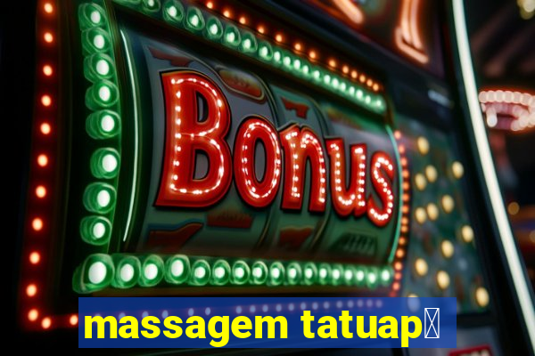 massagem tatuap茅