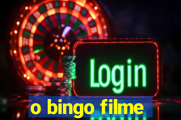 o bingo filme