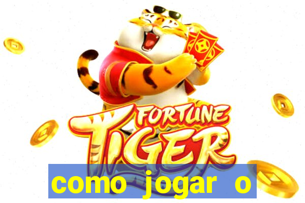 como jogar o fortune tigre