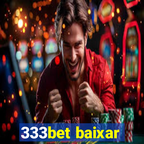 333bet baixar