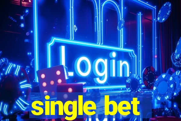 single bet