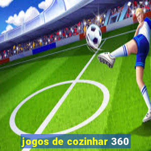 jogos de cozinhar 360