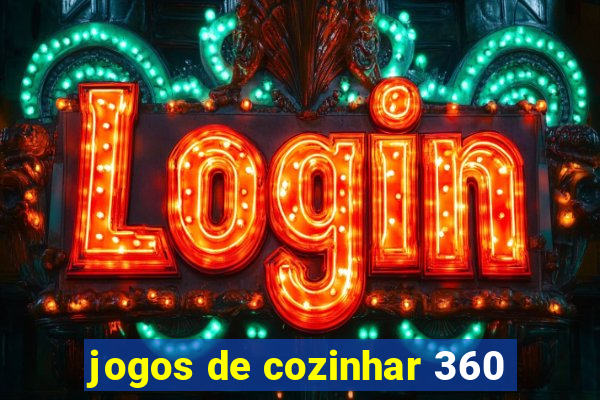 jogos de cozinhar 360