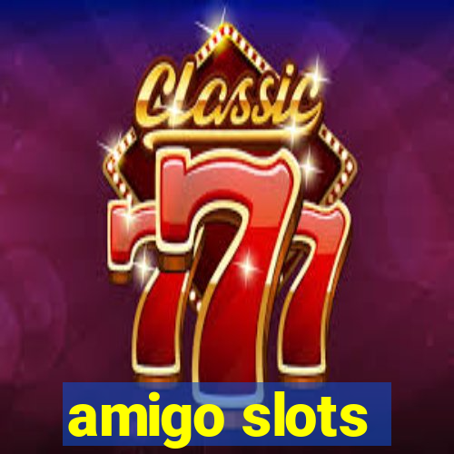 amigo slots