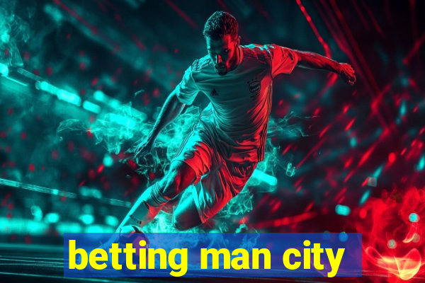 betting man city