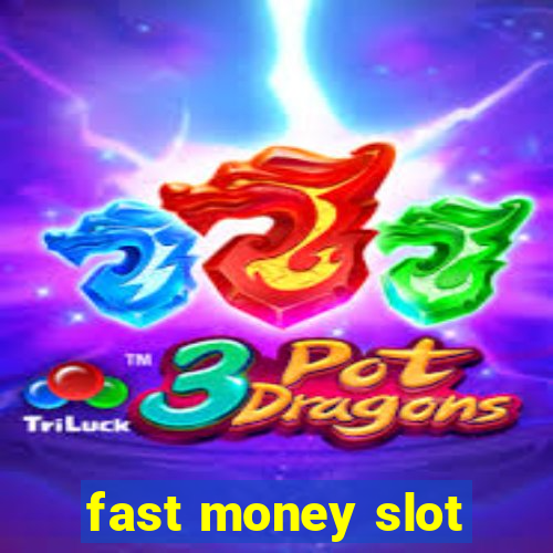 fast money slot