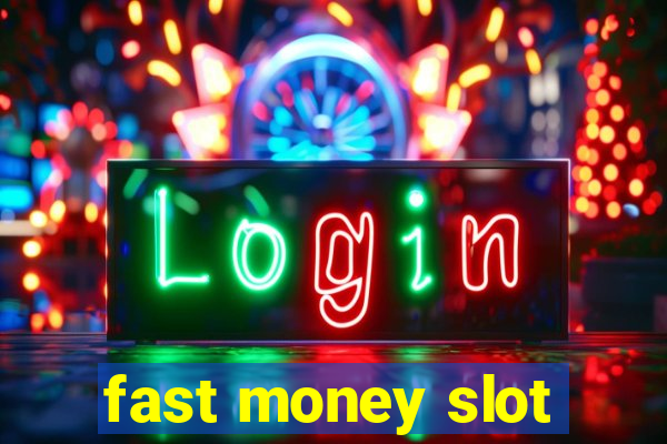 fast money slot