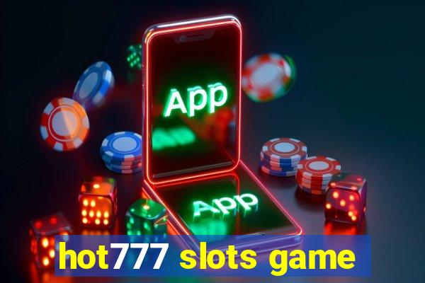 hot777 slots game