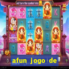 afun jogo de ganhar dinheiro