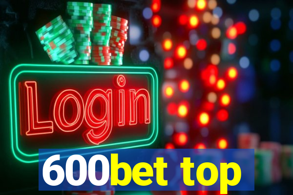 600bet top