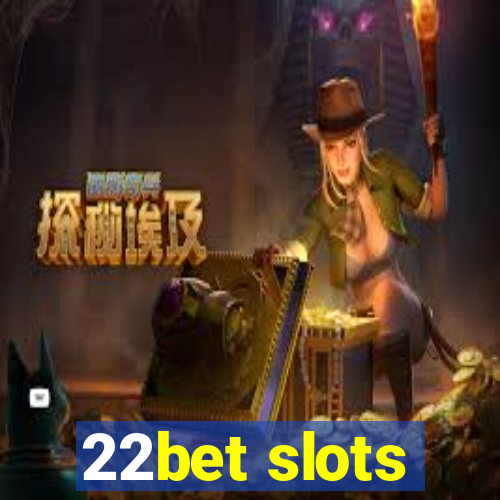 22bet slots