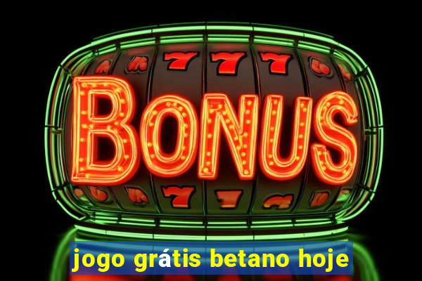 jogo grátis betano hoje