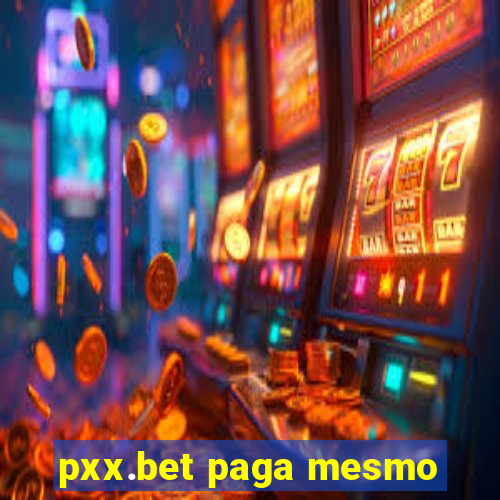 pxx.bet paga mesmo