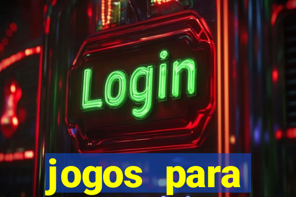 jogos para trabalhar regras e limites