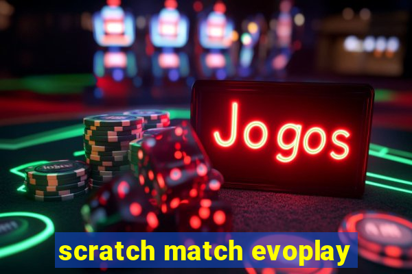 scratch match evoplay