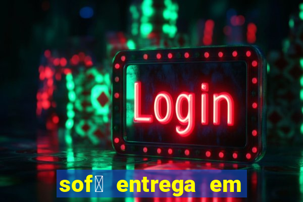 sof谩 entrega em 24 horas