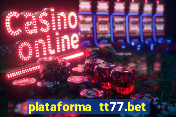 plataforma tt77.bet paga mesmo