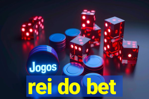 rei do bet