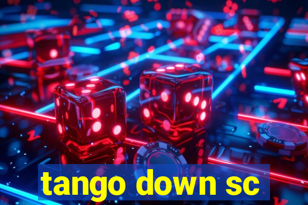 tango down sc