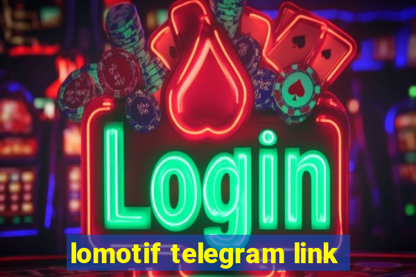 lomotif telegram link