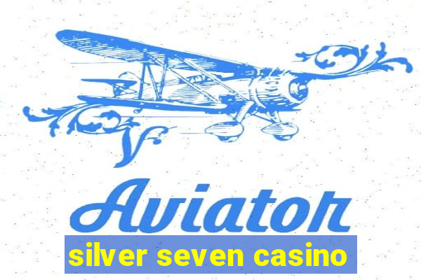 silver seven casino