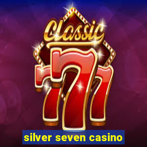 silver seven casino