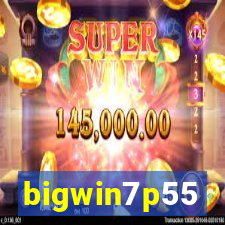 bigwin7p55