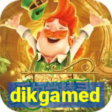 dikgamed