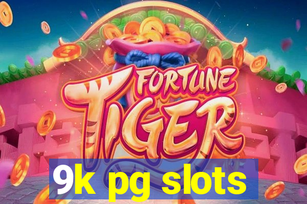 9k pg slots