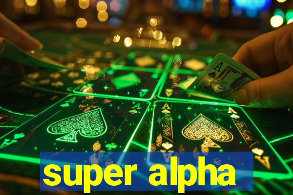 super alpha