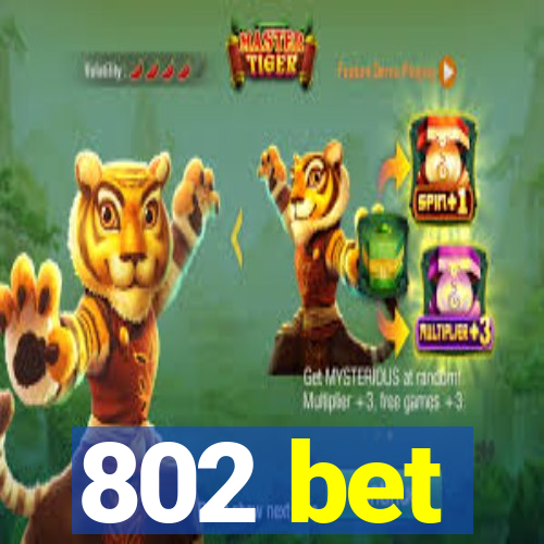 802 bet